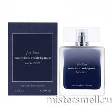 Высокого качества Narciso Rodriguez - Bleu Noir Eau de Toilette Extreme, 100 ml