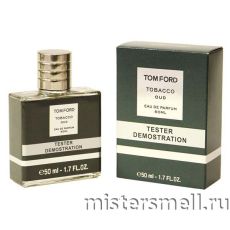 Тестер супер-стойкий 50 мл Tom Ford Tobacco Oud