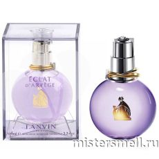 Высокого качества Lanvin - Eclat d’Arpege, 100 ml