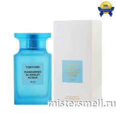 Высокого качества Tom Ford - Mandarino di Amalfi Acqua, 100 ml