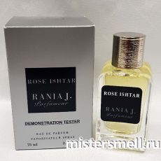Тестер Rania J. Parfumeur Rose Ishtar