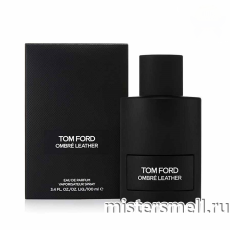 Высокого качества 1в1 Tom Ford - Ombre Leather, 100 ml