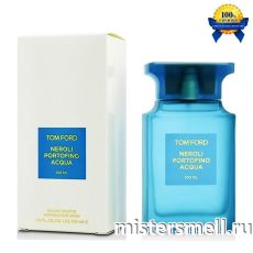 Высокого качества Tom Ford - Neroli Portofino Acqua, 100 ml