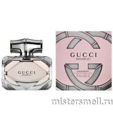 Высокого качества Gucci - Bamboo Eau de Toilette, 75 ml