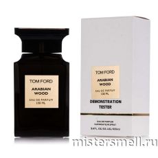 Тестер Tom Ford Arabian Wood