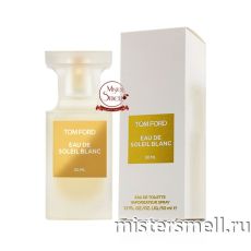 Высокого качества Tom Ford Eau de Soleil Blanc 50 ml