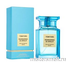 Высокого качества Tom Ford - Mandarino di Amalfi, 100 ml