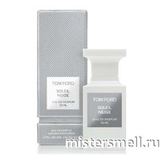 Высокого качества Tom Ford - Soleil Neige 50 ml