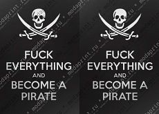 Fuck everything and become a pirate