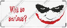 why so serious