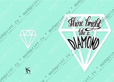 Shine bright like a Diamond