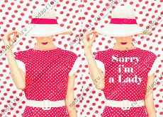 Sorry i'm a woman