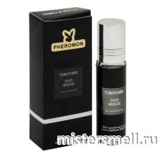 Масла арабские феромон 10 мл Tom Ford Oud Wood
