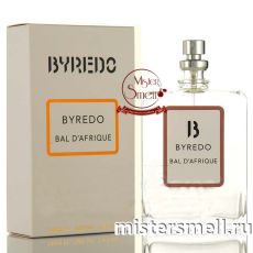 Тестер супер-стойкий 100 ml БЕЗ КРЫШКИ Byredo Bal D