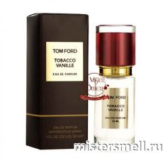 Мини тестер супер-стойкий 30 ml Tom Ford Tobacco Vanille