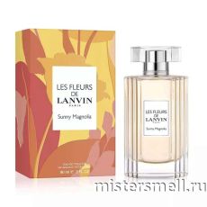 Высокого качества Lanvin - Les Fleurs Sunny Magnolia, 90 ml