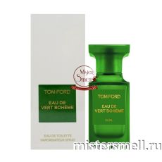 Высокого качества Tom Ford - Eau de Vert Boheme 50 ml