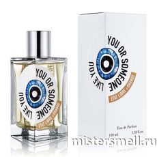 Высокого качества Etat Libre D`Orange - You or Someone Like You,100 ml