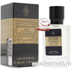 Мини тестер супер-стойкий NEW 30 ml Marc-Antoine Barrois Ganymede